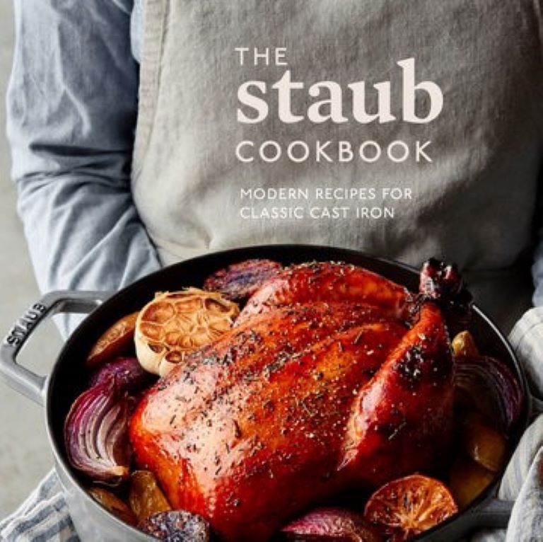 The STAUB Cookbook - Modern Recipes for Classic Cast Iron