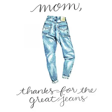 Niki Kingsmill Greeting Card - Mom, Thanks for the Great Jeans
